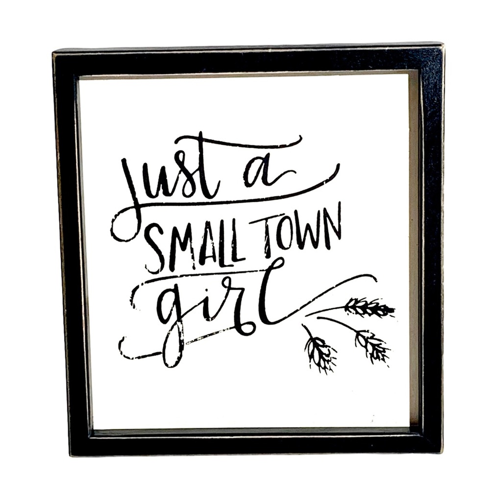Just A Small Time Girl White Wood Sign Black Frame